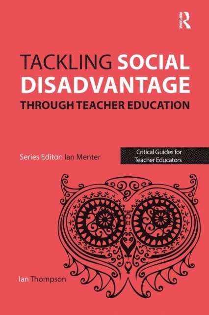 Ian Thompson - Tackling Social Disadvantage through Teacher Education, E-bok