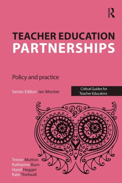 Kate Thirlwall, Hazel Hagger, Katharine Burn, Trevor Mutton - Teacher Education Partnerships, E-bok