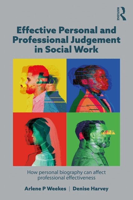 Denise Harvey, Arlene Weekes - Effective Personal and Professional Judgement in Social Work, E-bok