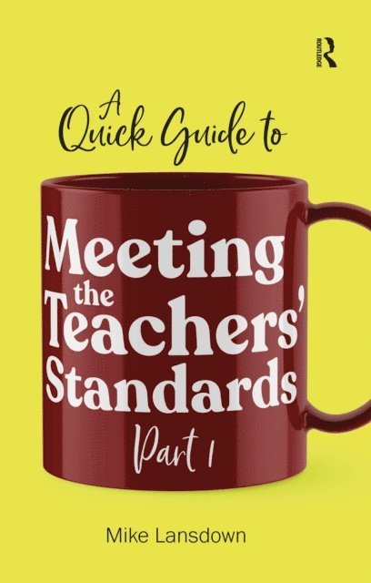 Mike Lansdown - Quick Guide to Meeting the Teachers' Standards Part 1, E-bok
