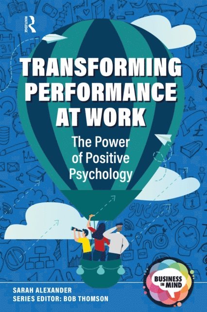 Sarah Alexander, Bob Thomson - Transforming Performance at Work, E-bok