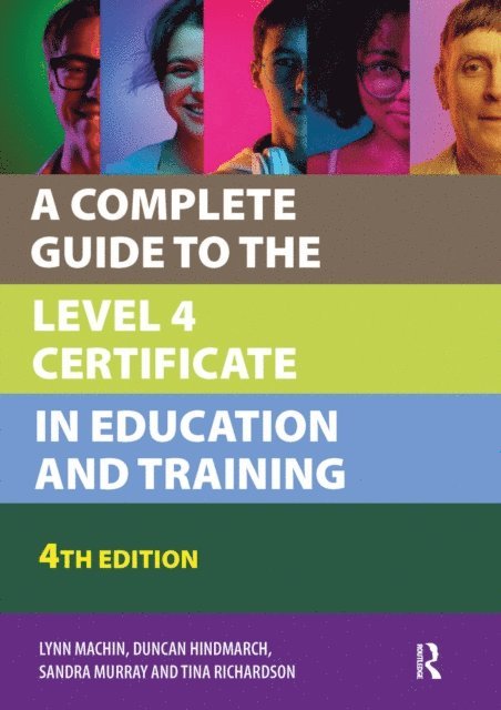 Tina Richardson, Sandra Murray, Duncan Hindmarch, Lynn Machin - Complete Guide to the Level 4 Certificate in Education and Training, E-bok