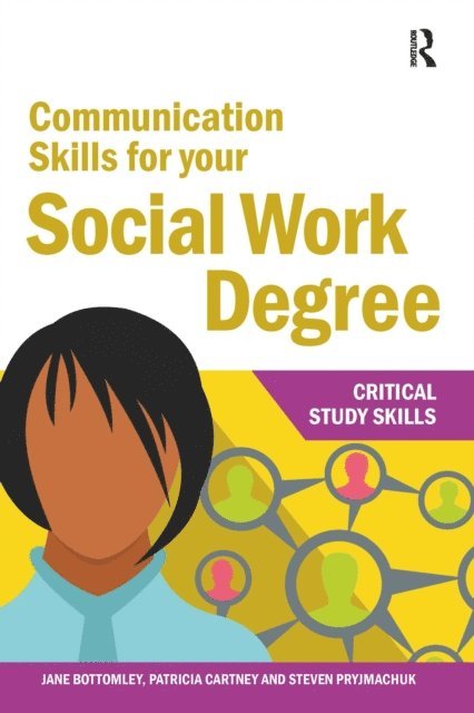 Steven Pryjmachuk, Patricia Cartney, Jane Bottomley - Communication Skills for your Social Work Degree, E-bok
