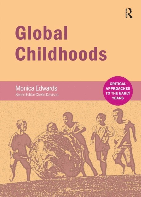 Monica Edwards - Global Childhoods, E-bok