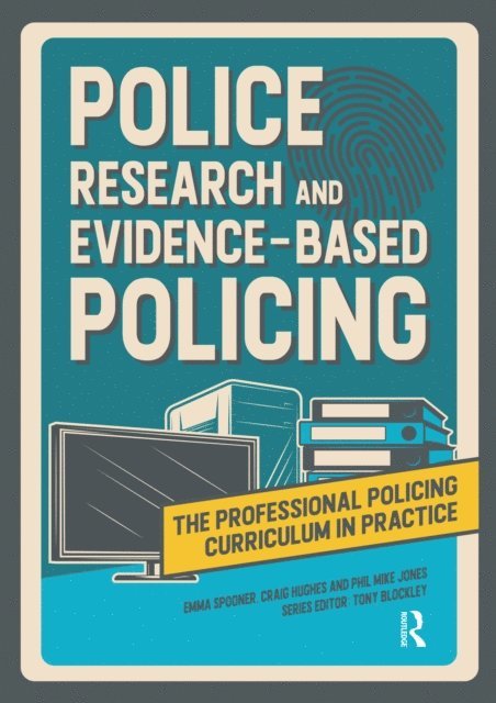 Phil Mike Jones, Craig Hughes, Emma Spooner, Tony Blockley - Police Research and Evidence-based Policing, E-bok