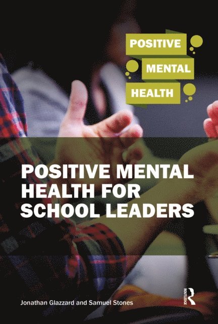 Jonathan Glazzard, Samuel Stones - Positive Mental Health for School Leaders, E-bok