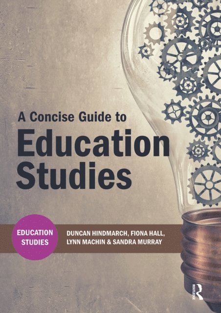 Sandra Murray, Lynn Machin, Fiona Hall, Duncan Hindmarch - Concise Guide to Education Studies, E-bok