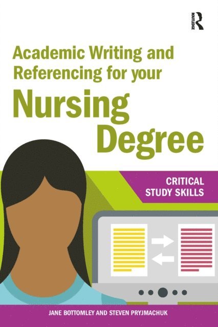 Steven Pryjmachuk, Jane Bottomley - Academic Writing and Referencing for your Nursing Degree, E-bok