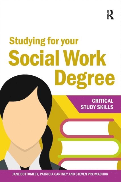 Steven Pryjmachuk, Patricia Cartney, Jane Bottomley - Studying for your Social Work Degree, E-bok