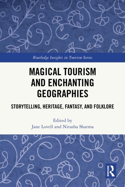 Nitasha Sharma, Jane Lovell - Magical Tourism and Enchanting Geographies, E-bok