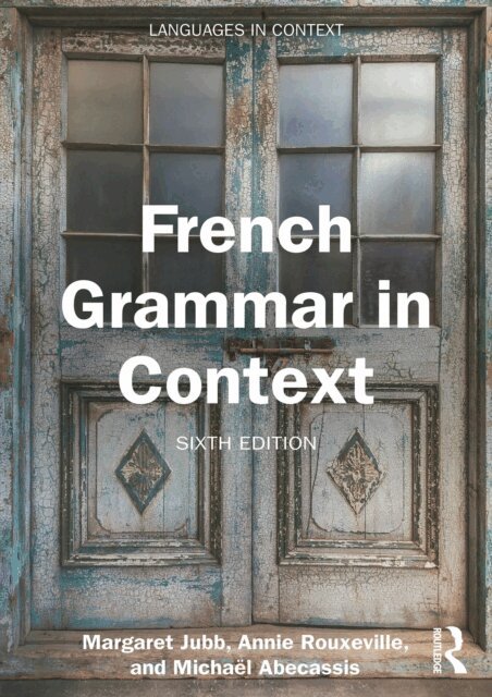 Michael Abecassis, Annie Rouxeville, Margaret Jubb - French Grammar in Context, E-bok