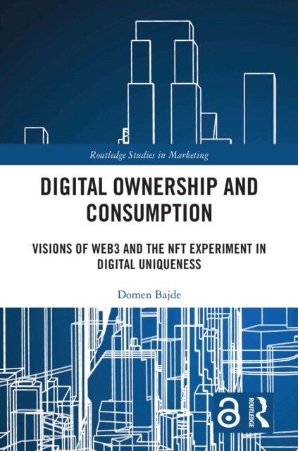 Domen Bajde - Digital Ownership and Consumption, E-bok