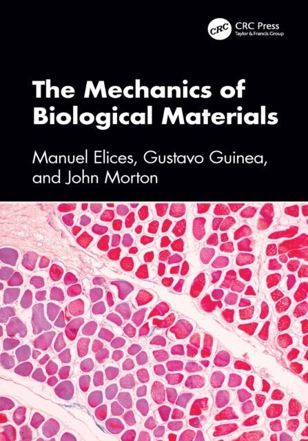 John Morton, Gustavo Guinea, Manuel Elices - Mechanics of Biological Materials, E-bok