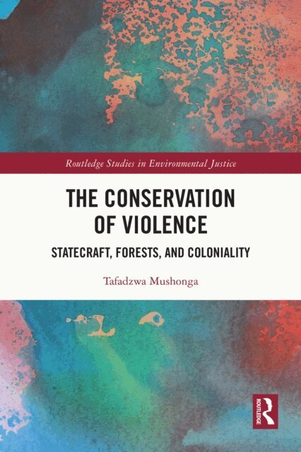 Tafadzwa Mushonga - Conservation of Violence, E-bok