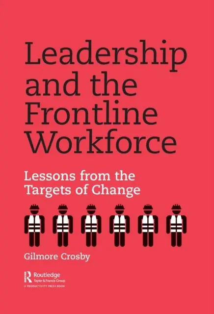 Gilmore Crosby - Leadership and the Frontline Workforce, E-bok. Tillgänglighet: Lägg i varukorg