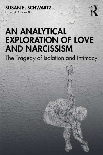 Susan E. Schwartz - Analytical Exploration of Love and Narcissism, E-bok. Tillgänglighet: Lägg i varukorg