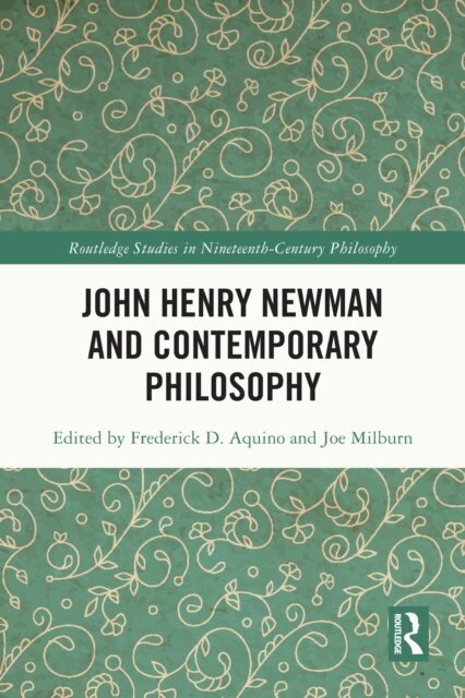 Joe Milburn, Frederick D. Aquino - John Henry Newman and Contemporary Philosophy, E-bok
