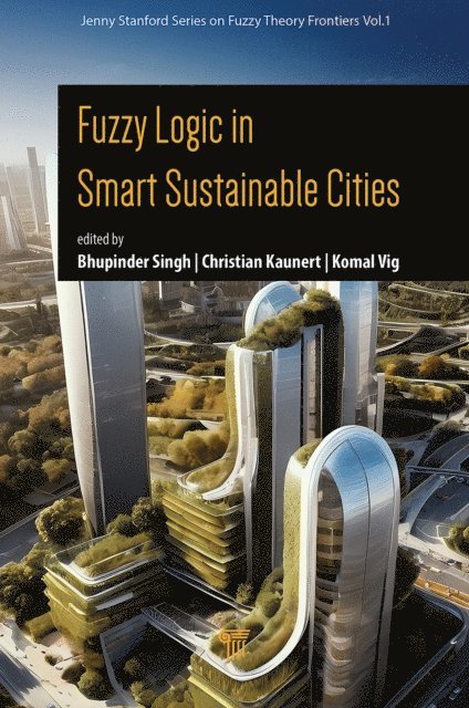 Komal Vig, Christian Kaunert, Bhupinder Singh - Fuzzy Logic in Smart Sustainable Cities, E-bok
