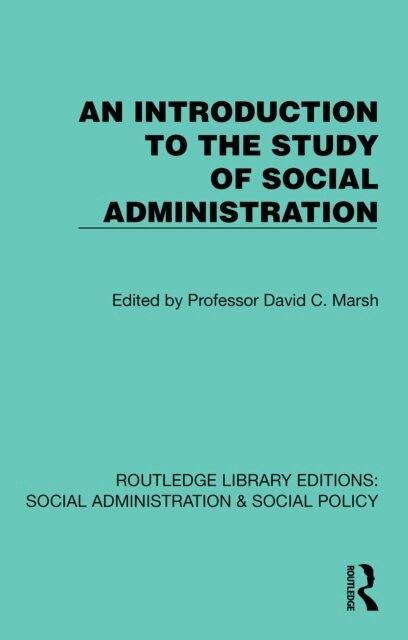David C. Marsh - Introduction to the Study of Social Administration, E-bok