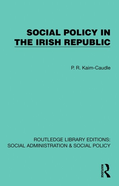 P. R. Kaim-Caudle - Social Policy in the Irish Republic, E-bok
