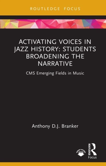 Anthony D.J. Branker - Activating Voices in Jazz History, E-bok