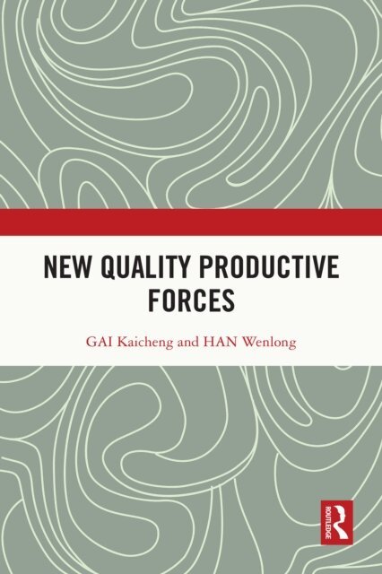 HAN Wenlong, GAI Kaicheng - New Quality Productive Forces, E-bok