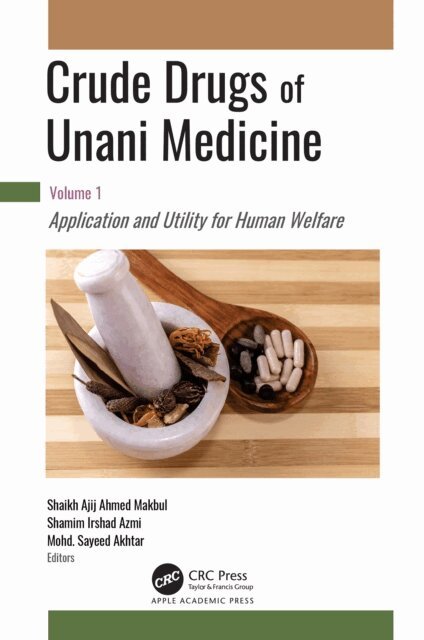 Mohd. Sayeed Akhtar, Shamim Irshad Azmi, Shaikh Ajij Ahmad Makbul - Crude Drugs of Unani Medicine, E-bok