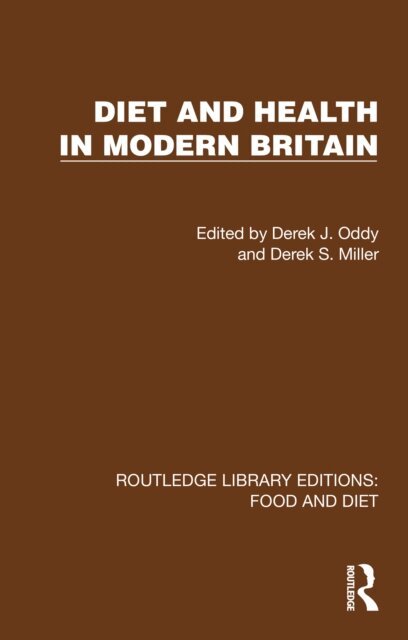 Derek S. Miller, Derek J. Oddy - Diet and Health in Modern Britain, E-bok