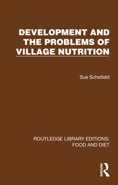 Sue Schofield - Development and the Problems of Village Nutrition, E-bok