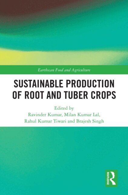 Brajesh Singh, Rahul Kumar Tiwari, Milan Kumar Lal, Ravinder Kumar - Sustainable Production of Root and Tuber Crops, E-bok
