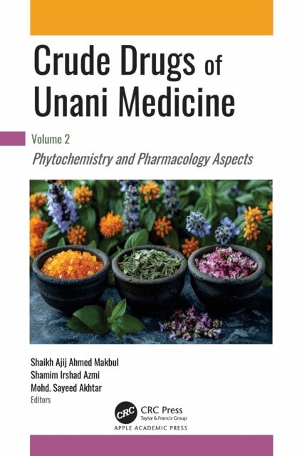 Mohd. Sayeed Akhtar, Shamim Irshad Azmi, Shaikh Ajij Ahmad Makbul - Crude Drugs of Unani Medicine, E-bok