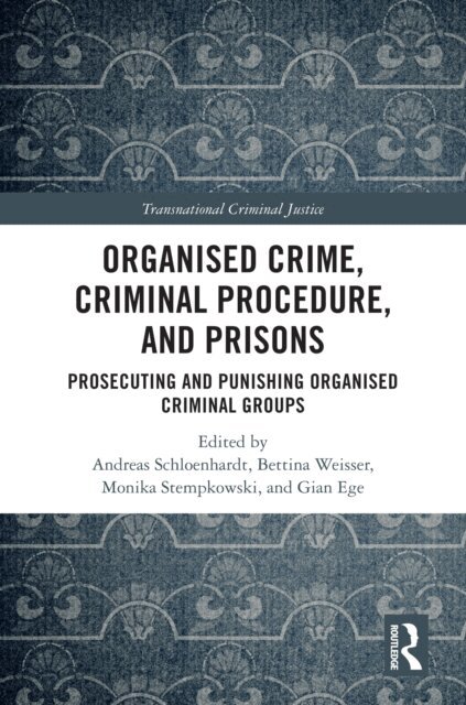 Gian Ege, Monika Stempkowski, Bettina Weier, Andreas Schloenhardt - Organised Crime, Criminal Procedure, and Prisons, E-bok