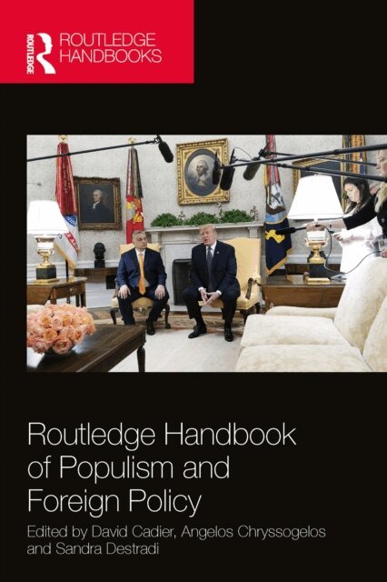 Sandra Destradi, Angelos Chryssogelos, David Cadier - Routledge Handbook of Populism and Foreign Policy, E-bok