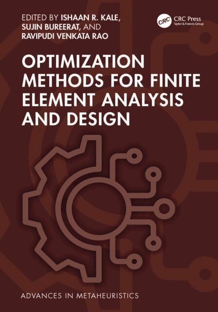 Ravipudi Venkata Rao, Sujin Bureerat, Ishaan R. Kale - Optimization Methods for Finite Element Analysis and Design, E-bok