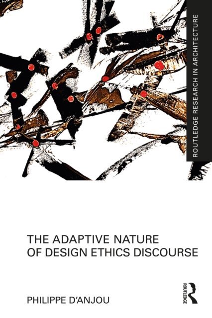 Philippe d'Anjou - Adaptive Nature of Design Ethics Discourse, E-bok