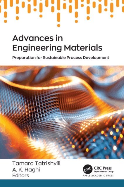 A. K. Haghi, Tamara Tatrishvili - Advances in Engineering Materials, E-bok