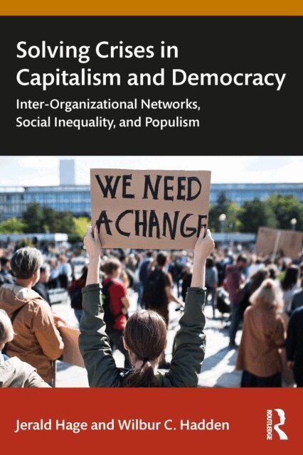 Wilbur C. Hadden, Jerald Hage - Solving Crises in Capitalism and Democracy, E-bok