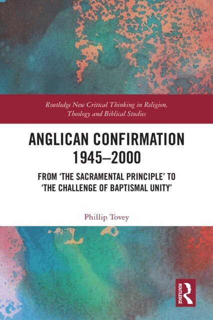 Phillip Tovey - Anglican Confirmation 1945-2000, E-bok