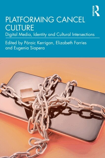 Eugenia Siapera, Elizabeth Farries, Paraic Kerrigan - Platforming Cancel Culture, E-bok