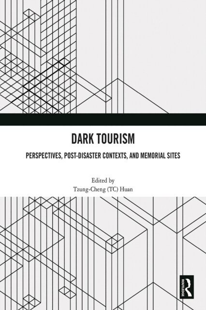 Tzung-Cheng (TC) Huan - Dark Tourism, E-bok