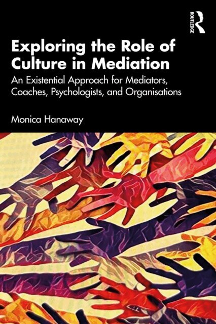 Monica Hanaway - Exploring the Role of Culture in Mediation, E-bok