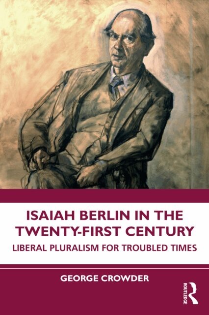 George Crowder - Isaiah Berlin in the Twenty-First Century, E-bok