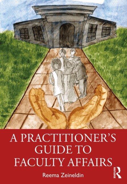 Reema Zeineldin - Practitioner's Guide to Faculty Affairs, E-bok