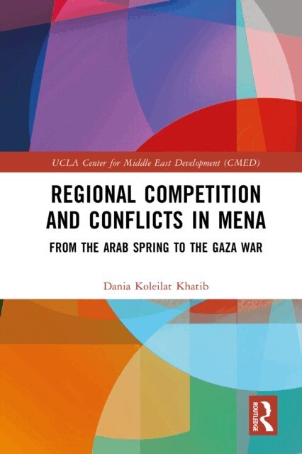 Dania Koleilat Khatib - Regional Competition and Conflicts in MENA, E-bok