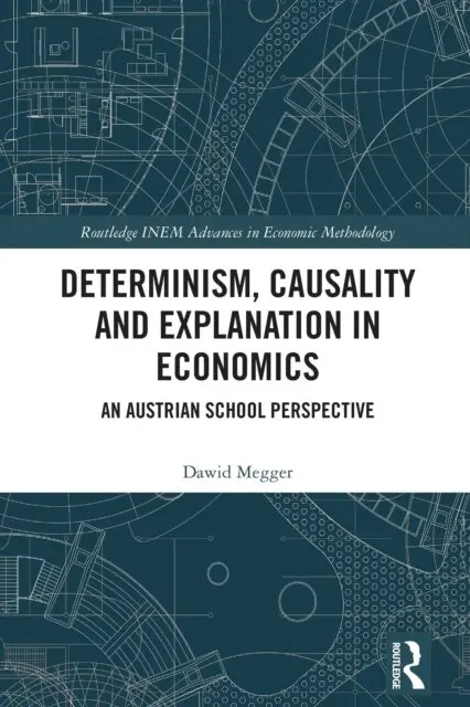 Dawid Megger - Determinism, Causality and Explanation in Economics, E-bok. Tillgänglighet: Lägg i varukorg