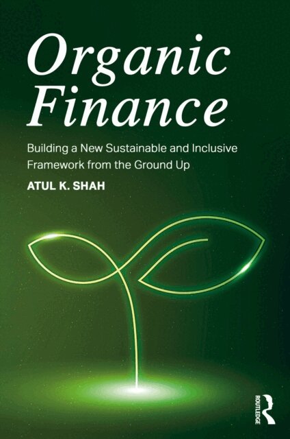Atul K. Shah - Organic Finance, E-bok
