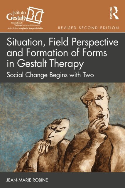 Jean-Marie Robine - Situation, Field Perspective and Formation of Forms in Gestalt Therapy, E-bok