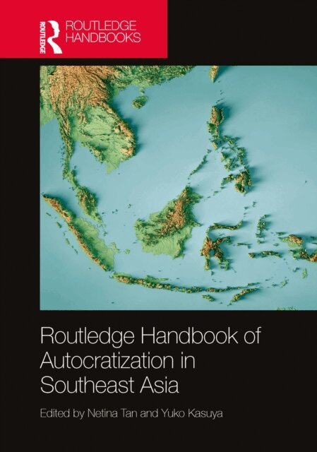 Yuko Kasuya, Netina Tan - Routledge Handbook of Autocratization in Southeast Asia, E-bok