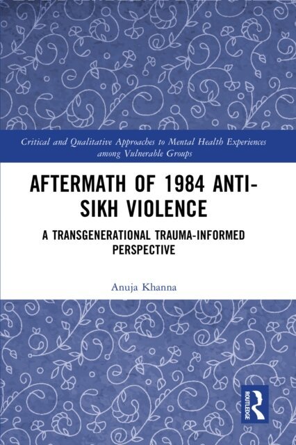 Anuja Khanna - Aftermath of 1984 Anti-Sikh Violence, E-bok