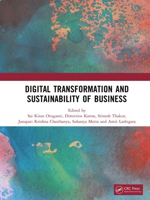 Amit Lathigara, Sukanya Metta, Janapati Krishna Chaithanya, Srinesh Thakur, Dimitrios Karras, Sai Kiran Oruganti - Digital Transformation and Sustainability of Business, E-bok